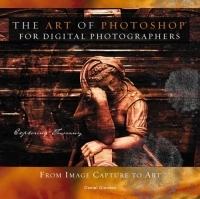 The Art of Photoshop for Digital Photographers артикул 10085d.