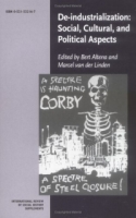 De-Industrialization : Social,Cultural, and Political Aspects (International Review of Social History Supplements) артикул 10198d.