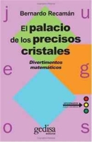 El Palacio de los Precisos Cristales: Divertimentos matematicos (Coleccion Juegos) (Spanish Edition) артикул 9922d.