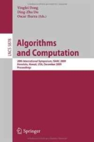 Algorithms and Computation: 20th International Symposium, ISAAC 2009, Honolulu, Hawaii, USA, December 16-18, 2009 Proceedings (Lecture Notes in Computer Computer Science and General Issues) артикул 9977d.