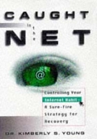 Caught in the Net : How to Recognize the Signs of Internet Addiction—and a Winning Strategy for Recovery артикул 10038d.