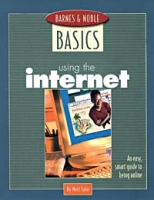 Using the Internet: An Easy, Smart Guide to Being Online (Barnes & Noble Basics) артикул 10058d.