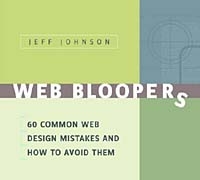 Web Bloopers : 60 Common Web Design Mistakes, and How to Avoid Them (Morgan Kaufmann Series in Interactive Technologies) артикул 10069d.