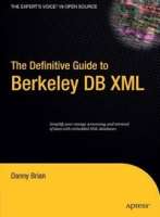 The Definitive Guide to Berkeley DB XML (Definitive Guide) артикул 10120d.