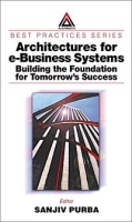 Architectures for E-Business Systems: Building the Foundation for Tomorrow's Success артикул 10200d.